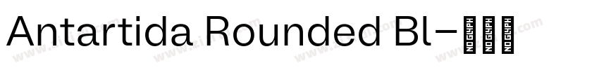 Antartida Rounded Bl字体转换